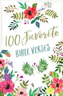 100 Favorite Bible Verses: Devotions and Scripture for Daily Inspiration