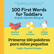 100 First Words for Toddlers: English-Spanish Bilingual: 100 Primeras Palabras Para Nios Pequeos: Ingls - Espaol Bilinge
