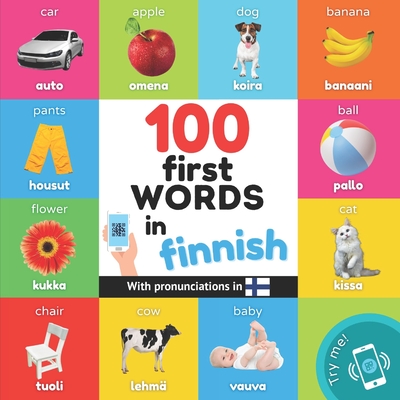 100 first words in finnish: Bilingual picture book for kids: english / finnish with pronunciations - Yukismart