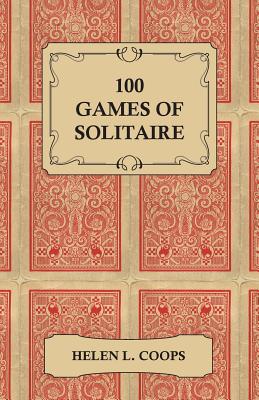 100 Games of Solitaire - Coops, Helen L