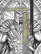 100 Gladiators: A coloring book