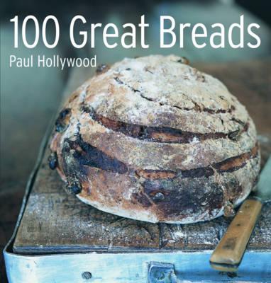 100 Great Breads: The Original Bestsell - Hollywood, Paul