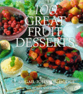 100 Great Fruit Desserts - Dodge, Abigail Johnson
