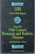 100 Great Monologues from the 19th Century Romantic and Realistic Theatres