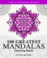 100 Greatest Mandalas Coloring Book: The Ultimate Mandala Coloring Book for Meditation, Stress Relief and Relaxation