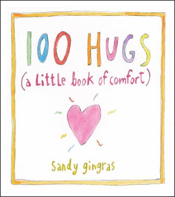 100 Hugs: A Little Book of Comfort - Gingras, Sandy