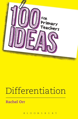 100 Ideas for Primary Teachers: Differentiation - Orr, Rachel