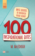 100 Inspirational Bites: Wise Quotes to Nourish Your Heart!