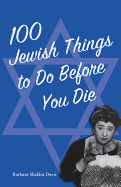 100 Jewish Things to Do Before You Die