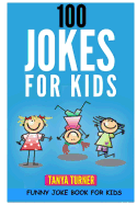 100 Jokes for Kids: Funny Joke Book for Kids