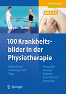 100 Krankheitsbilder in Der Physiotherapie