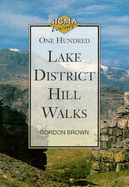 100 Lake District Hill Walks - Brown, Gordon