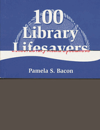 100 Library Lifesavers: A Survival Guide for School Library Media Specialists