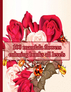 100 mandala flowers coloring books all levels: 100 Magical Mandalas flowers- An Adult Coloring Book with Fun, Easy, and Relaxing Mandalas