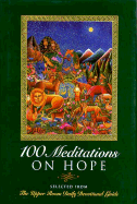 100 Meditations on Hope: Selected from the Upper Room Daily Devotional Guide