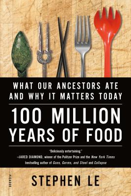 100 Million Years of Food - Le, Stephen