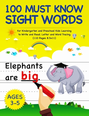 100 Must Know Sight Words: For Kindergarten and Preschool Kids Learning to Write and Read - Letter and Word Tracing - Ages 3-5 - Notebooks, Smart Kids