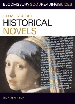 100 Must-Read Historical Novels - Rennison, Nick