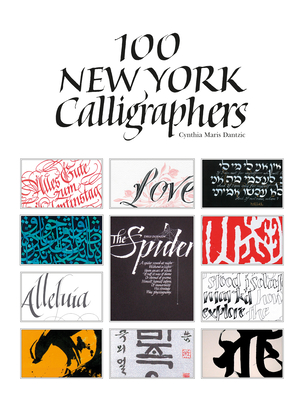 100 New York Calligraphers - Dantzic, Cynthia