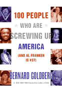 100 People Who Are Screwing Up America: (and Al Franken Is #37)