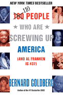 100 People Who Are Screwing Up America: And Al Franken Is #37