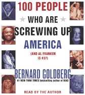 100 People Who Are Screwing Up America CD: (And Al Franken Is #37)