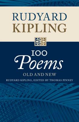 100 Poems: Old and New - Kipling, Rudyard, and Pinney, Thomas (Editor)