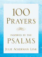 100 Prayers Inspired by the Psalms
