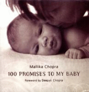 100 Promises to My Baby - Chopra, Mallika