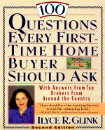 100 Questions Every First-Time Home Buyer Should Ask: With Answers from Top Brokers from Around the Country