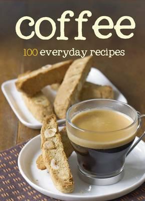 100 Recipes - Coffee - Parragon Book Service Ltd