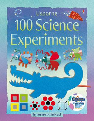100 Science Experiments. Georgina Andrews and Kate Knighton - Andrews, Georgina
