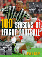 100 Seasons of League Football: An Illustrated History - Butler, Bryon