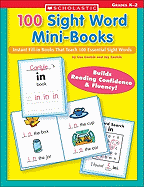 100 Sight Word Mini-Books: Instant Fill-In Mini-Books That Teach 100 Essential Sight Words