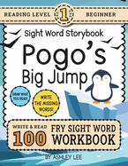 100 Sight Word Storybook Workbook, Pogo's Big Jump (Level Pre-1): Write Over 100 Fry Sight Words while you Read a Fun Story! 8.5"x11" (Index Included)