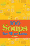 100 Soups for $5 or Less