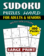 100 Sudoku Large Print Puzzles for Seniors: Suitable Sudoku Games Book For Adults And Seniors. Hard, Levels Puzzle Large print, With Full Solutions. One Puzzles Per Page. Creative games bo