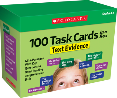 100 Task Cards in a Box: Text Evidence: Mini-Passages with Key Questions to Boost Reading Comprehension Skills - Scholastic Teacher Resources, and Scholastic (Editor)