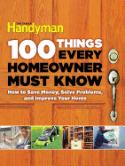 100 Things Every Homeowner Must Know