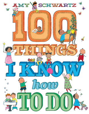100 Things I Know How to Do - Schwartz, Amy