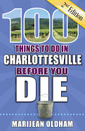 100 Things to Do in Charlottesville Before You Die, 2nd Edition