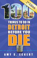 100 Things to Do in Detroit Before You Die, 2nd Edition