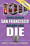 100 Things to Do in San Francisco Before You Die, 2nd Edition