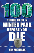 100 Things to Do in Winter Park Before You Die