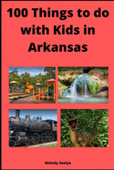 100 Things to do with Kids in Arkansas