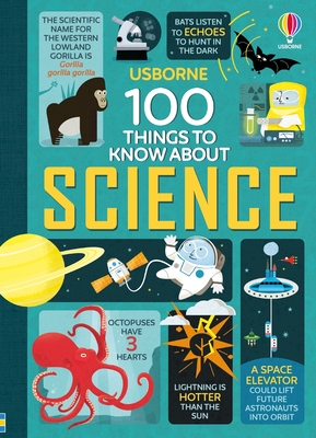 100 Things to Know about Science - Frith, Alex, and Martin, Jerome, and Lacey, Minna