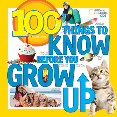 100 Things to Know Before You Grow Up - Gerry, Lisa M