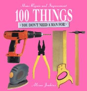 100 Things You Dont Need a Man for