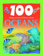 100 Things You Should Know about Oceans - Oliver, Clare, and Carpenter, Clive (Consultant editor)