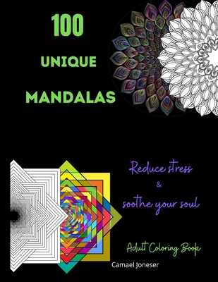 100 Unique Mandalas: Adult Coloring BookReduce stress and soothe your soul - Jenson, Jenni